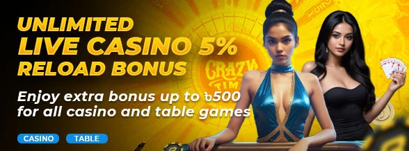 Unlimited 5% Reload Bonus (Live Casino)