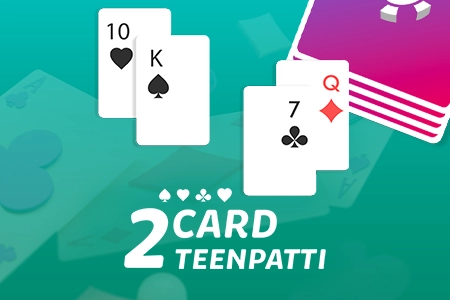 2 card Teenpatti Fast