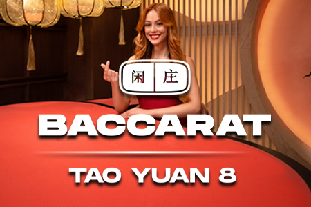 Tao Yuan Baccarat 8